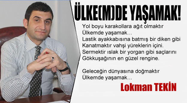 ÜLKE(M)DE YAŞAMAK!