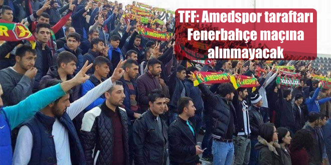 TFF: Amedspor taraftarı Fenerbahçe maçına alınmayacak