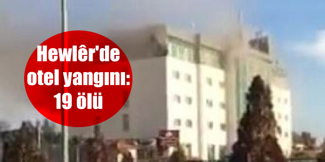 Erbil’de otel yangını: 19 ölü