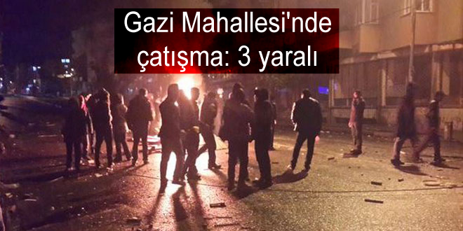 Gazi Mahallesi’nde çatışma: 3 yaralı