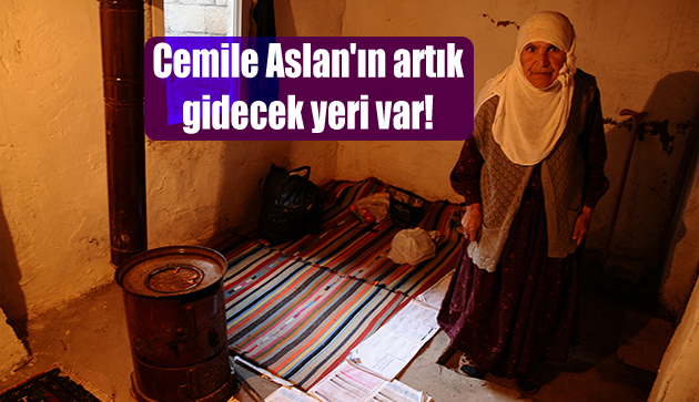 Cemile Aslan’ın artık gidecek yeri var!