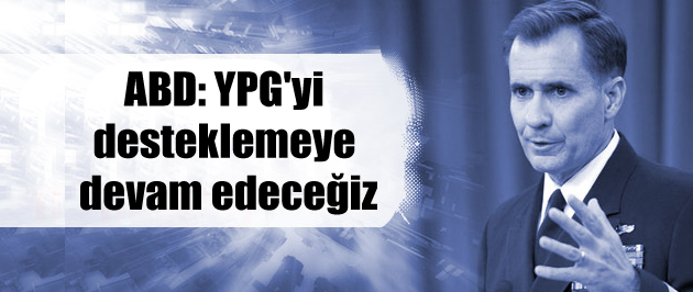 ABD: YPG’yi desteklemeye devam edeceğiz