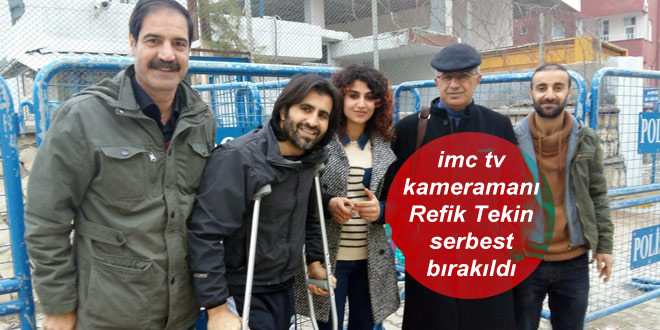 imc tv kameramanı Refik Tekin serbest bırakıldı