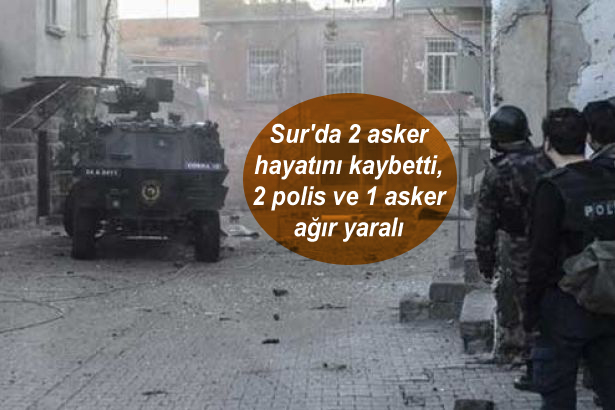 Sur’da 2 asker hayatını kaybetti, 2 polis ve 1 asker ağır yaralı