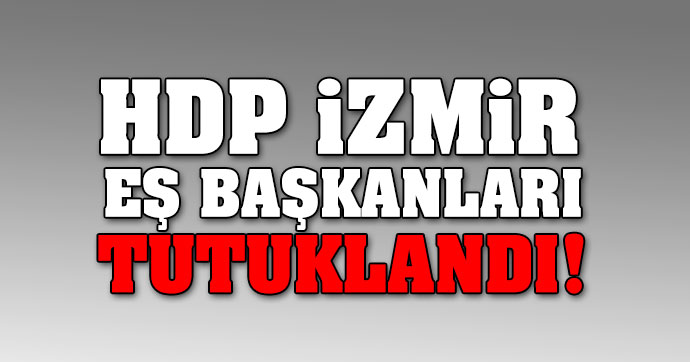 HDP İzmir Eş Başkanları tutuklandı