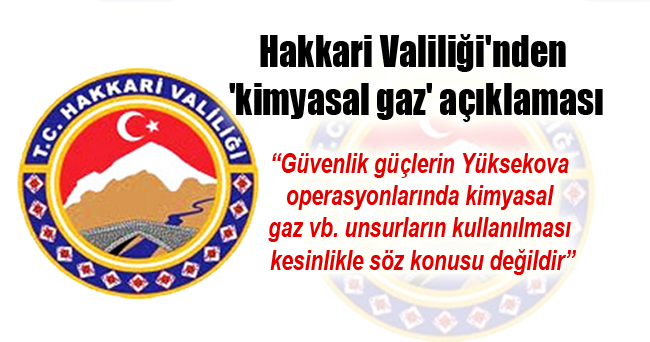 Hakkari Valiliği’nden ‘kimyasal gaz’ açıklaması