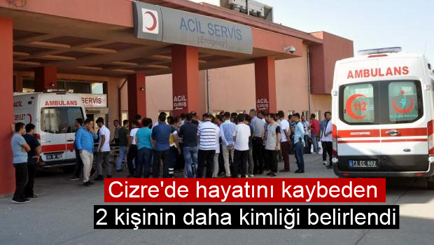 Cizre’de hayatını kaybeden 2 kişinin daha kimliği belirlendi