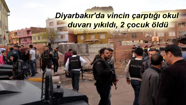 Diyarbakır’da Vincin çarptığı okul duvarı yıkıldı! 2 çocuk öldü