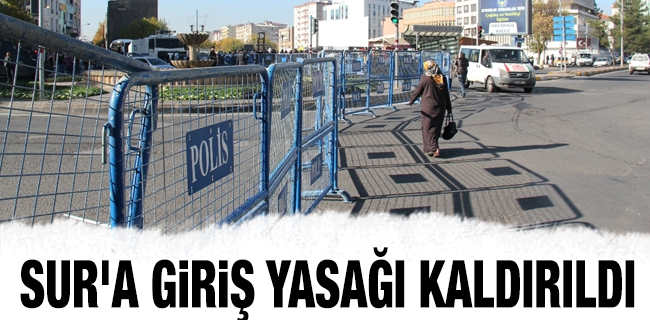 Sur’a giriş yasağı kaldırıldı