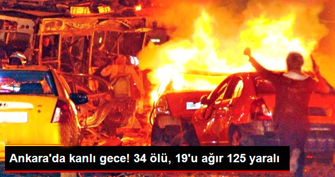 Ankara’daki saldırıda hayatını kaybedenlerin sayısı 34 oldu