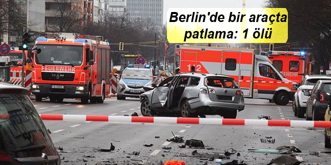 Berlin’de bir araçta patlama: 1 ölü