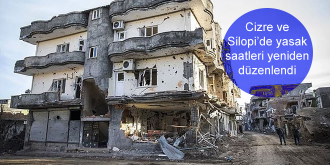 Cizre ve Silopi’de yasak saatleri yeniden düzenlendi