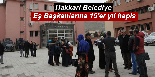 Hakkari Belediye Eş Başkanlarına 15’er yıl hapis