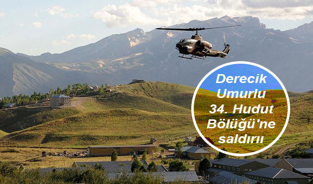 Derecik Umurlu 34. Hudut Bölüğü’ne saldırı