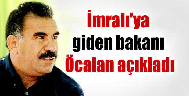 İmralı’ya giden bakanı Öcalan açıkladı