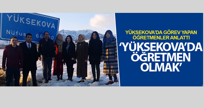 Yüksekova’da öğretmen olmak