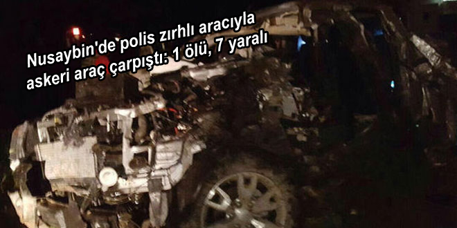 Nusaybin’de polis zırhlı aracıyla askeri araç çarpıştı: 1 ölü, 7 yaralı