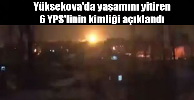 Yüksekova’da yaşamını yitiren 6 YPS’linin kimliği açıklandı