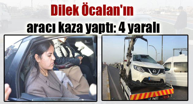 Dilek Öcalan’ın aracı kaza yaptı: 4 yaralı