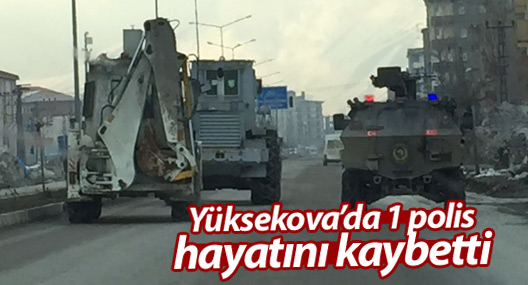 Yüksekova’da 1 polis hayatını kaybetti