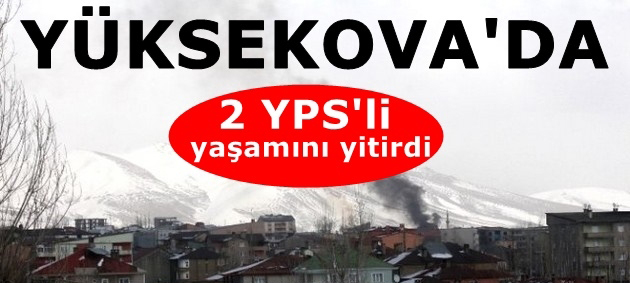 Yüksekova’da 2 YPS’li yaşamını yitirdi