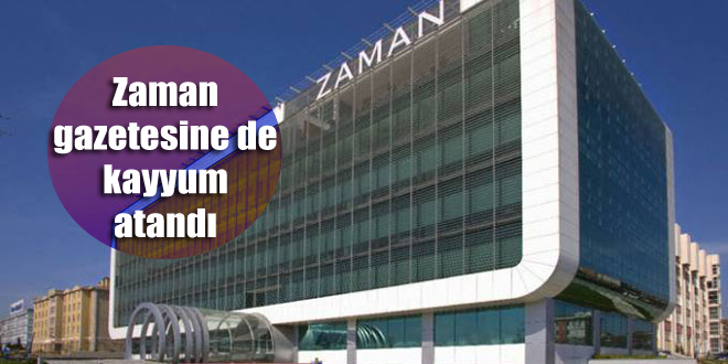 Zaman gazetesine de kayyum atandı