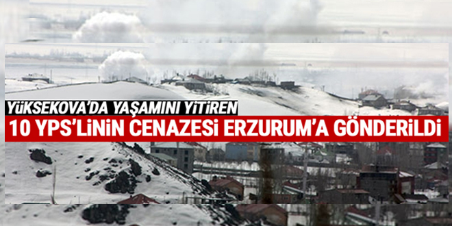 Yüksekova’da yaşamını yitiren 10 YPS’linin cenazesi Erzurum’a gönderildi