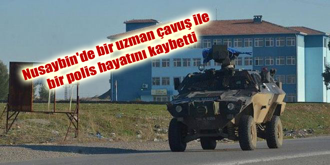 Nusaybin’de bir uzman çavuş ile bir polis hayatını kaybetti