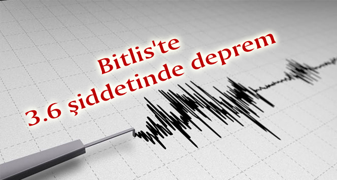 Bitlis’te 3.6 şiddetinde deprem