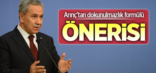 Bülent Arınç’tan dokunulmazlık önerisi