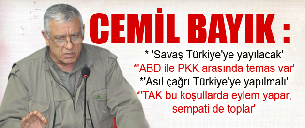 Cemil Bayık: Savaş Türkiye’ye yayılacak