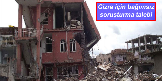 Cizre için bağımsız soruşturma talebi