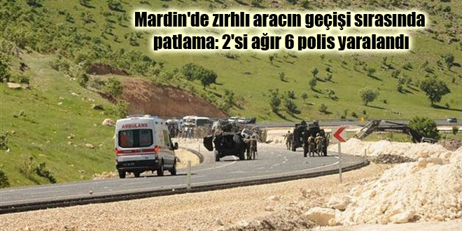 Mardin’de zırhlı aracın geçişi sırasında patlama: 6 polis yaralı