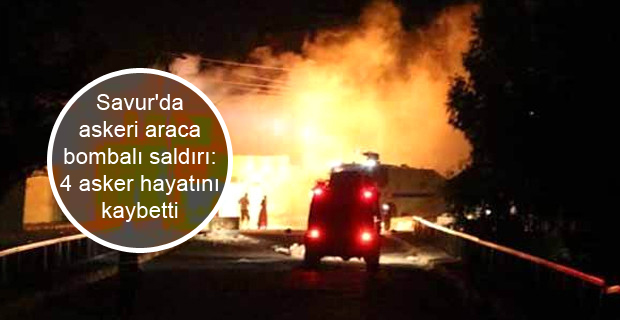 Askeri araca bombalı saldırı: 4 asker hayatını kaybetti