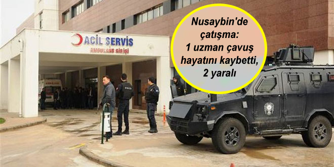 Nusaybin’de çatışma: Bir uzman çavuş hayatını kaybetti