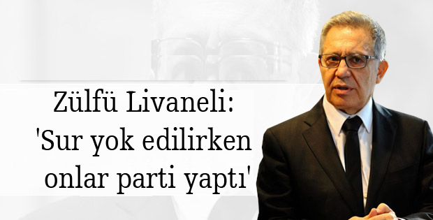 Zülfü Livaneli: ‘Sur yok edilirken onlar parti yaptı’