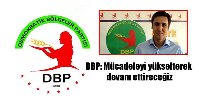 DBP: Mücadeleyi yükselterek devam ettireceğiz