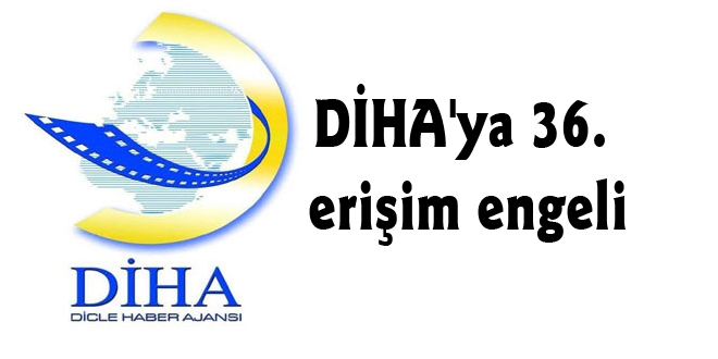 DİHA’ya 36. erişim engeli