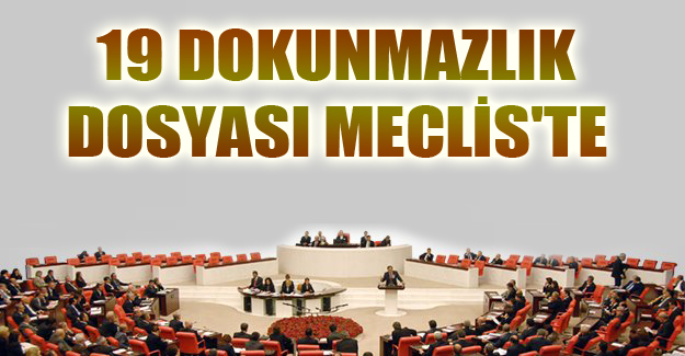 19 dokunulmazlık dosyası Meclis’te