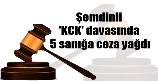 Şemdinli ‘KCK’ davasında 5 sanığa ceza yağdı