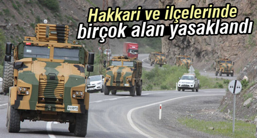 Hakkari ve ilçelerinde birçok alan yasaklandı