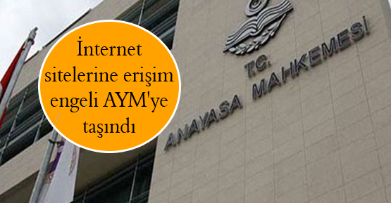 İnternet sitelerine erişim engeli AYM’ye taşındı