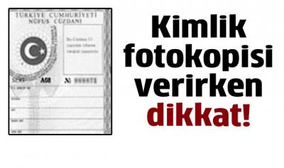 Kimlik fotokopisi hayatını kabusa çevirdi