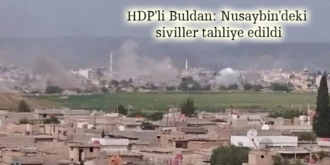 HDP’li Buldan: Nusaybin’deki siviller tahliye edildi