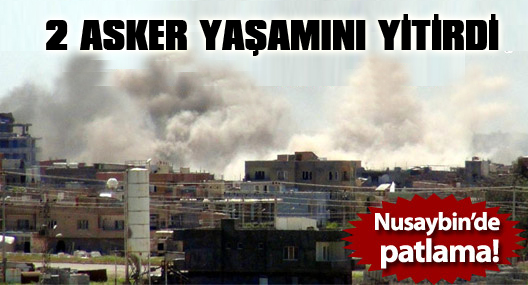 Nusaybin’de 2 asker yaşamını yitirdi