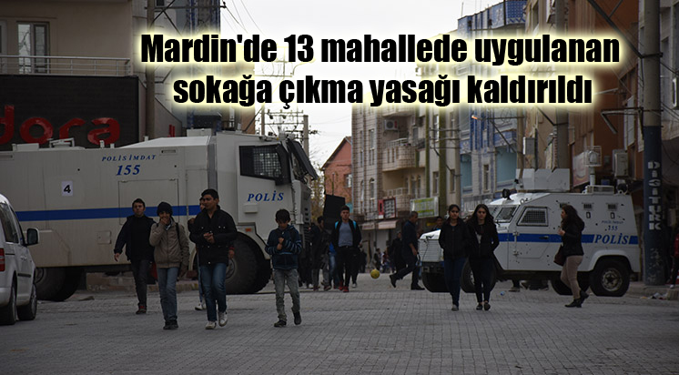 Mardin’de 13 mahallede uygulanan sokağa çıkma yasağı kaldırıldı