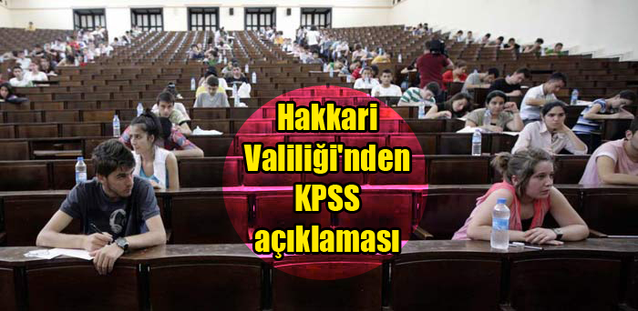 Hakkari Valiliği’nden KPSS açıklaması