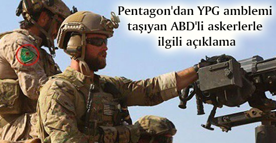 Pentagon’dan YPG amblemi taşıyan ABD’li askerlerle ilgili açıklama