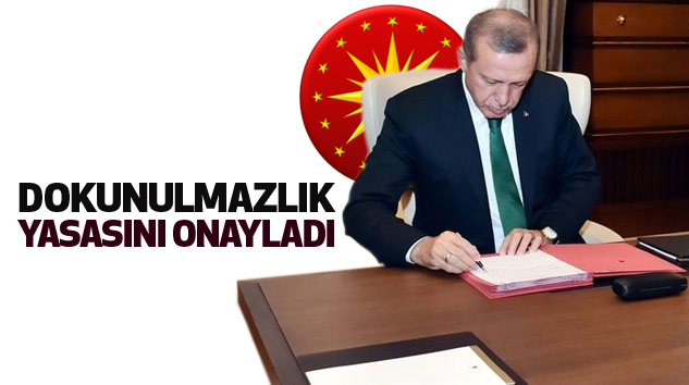 Erdoğan dokunulmazlık yasasını onayladı