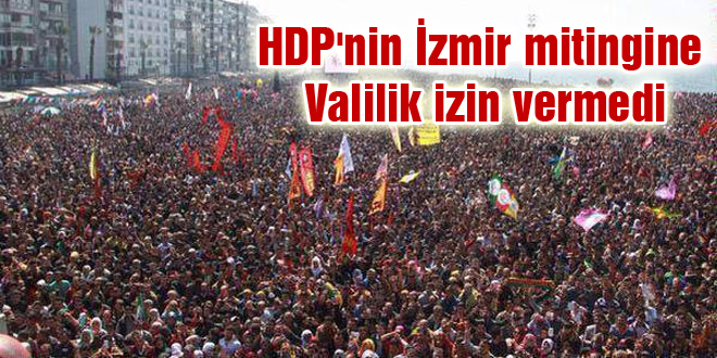 HDP’nin İzmir mitingine Valilik izin vermedi